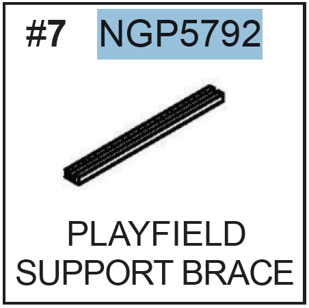 Replacement Part NGP5792 Playfield Support Brace