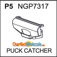 Replacement Part NGP7317 Puck Catcher